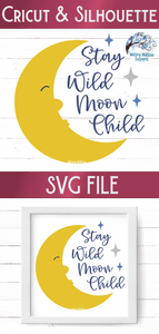 Stay Wild Moon Child SVG | Baby Nursery SVG and Printable Wispy Willow Designs Company