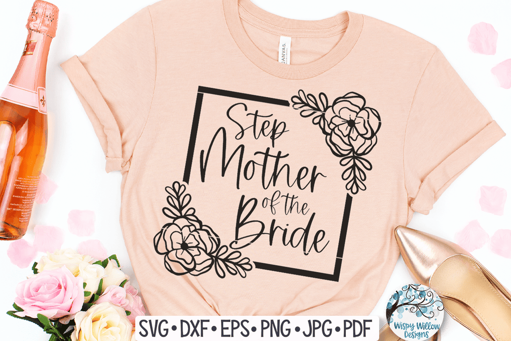 Step Mother of the Bride SVG Wispy Willow Designs Company