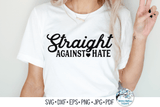 Straight Against Hate SVG Wispy Willow Designs Company