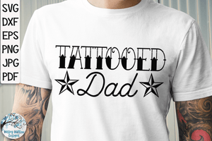 Tattooed Dad SVG Wispy Willow Designs Company