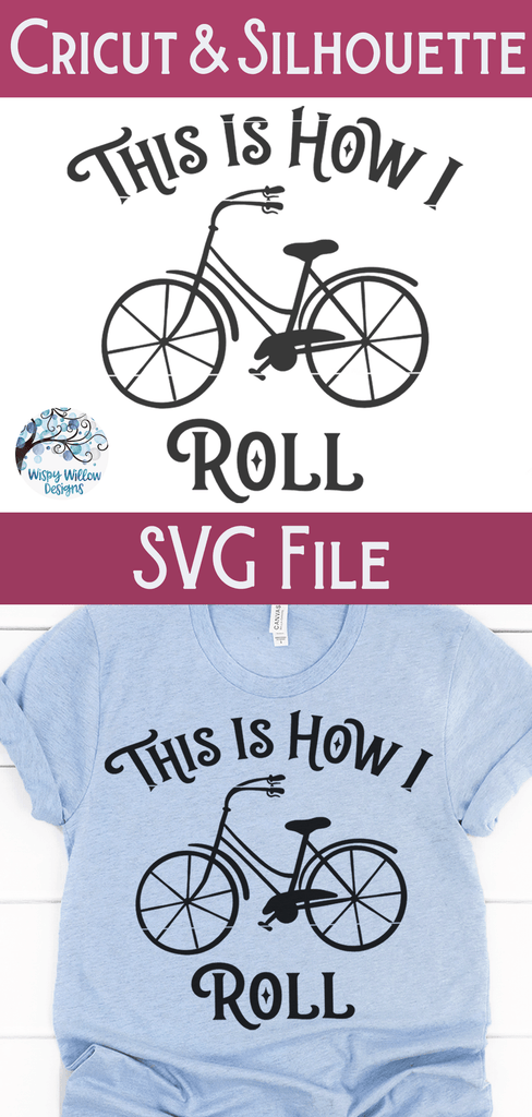 This Is How I Roll SVG | Funny Bicycle SVG Wispy Willow Designs Company