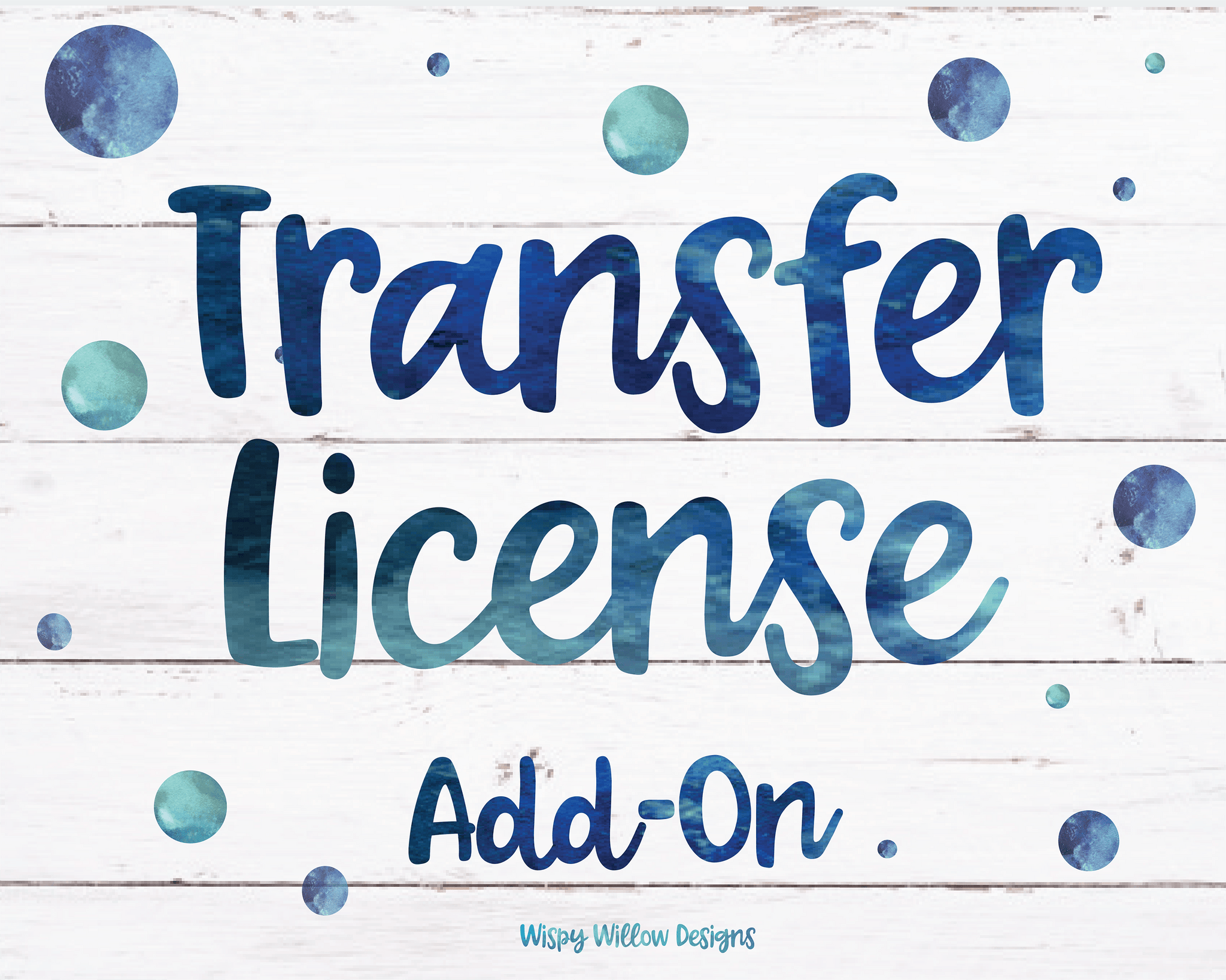 Transfer License Add On (One Graphic) Wispy Willow Designs Company