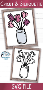 Tulip Flowers in Mason Jar SVG Wispy Willow Designs Company