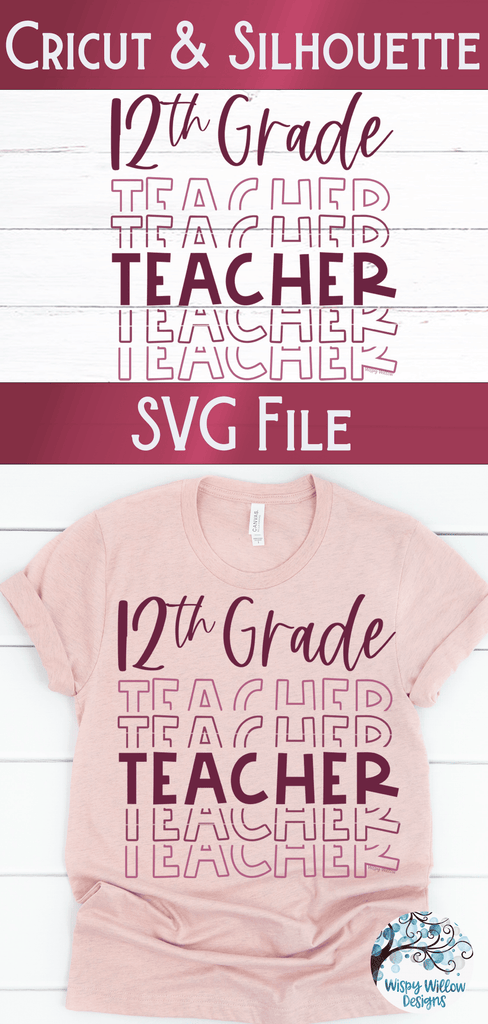 Twelfth Grade Teacher SVG | Teacher Shirt SVG Wispy Willow Designs Company