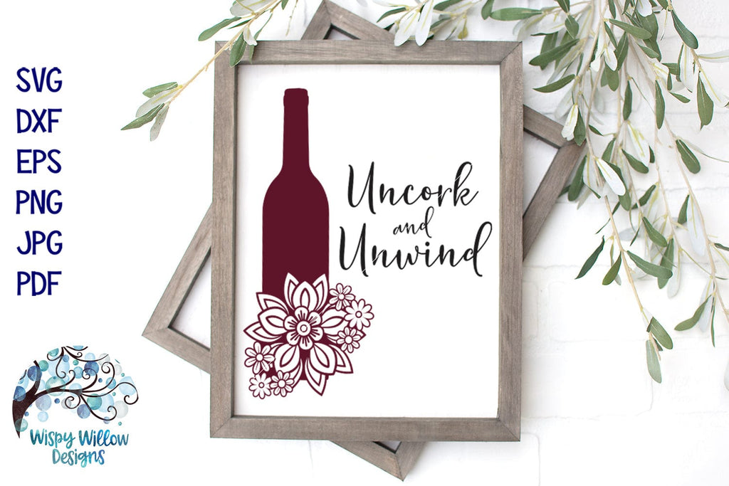 Uncork and Unwind Floral Wine Bottle SVG Wispy Willow Designs Company