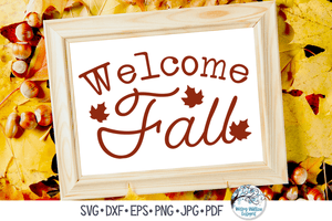Welcome Fall Sign SVG Wispy Willow Designs Company