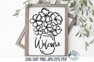 Welcome Flowers in Mason Jar SVG Wispy Willow Designs Company