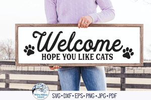 Welcome Hope You Like Cats Svg Wispy Willow Designs Company
