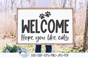Welcome Hope You Like Cats Svg Wispy Willow Designs Company