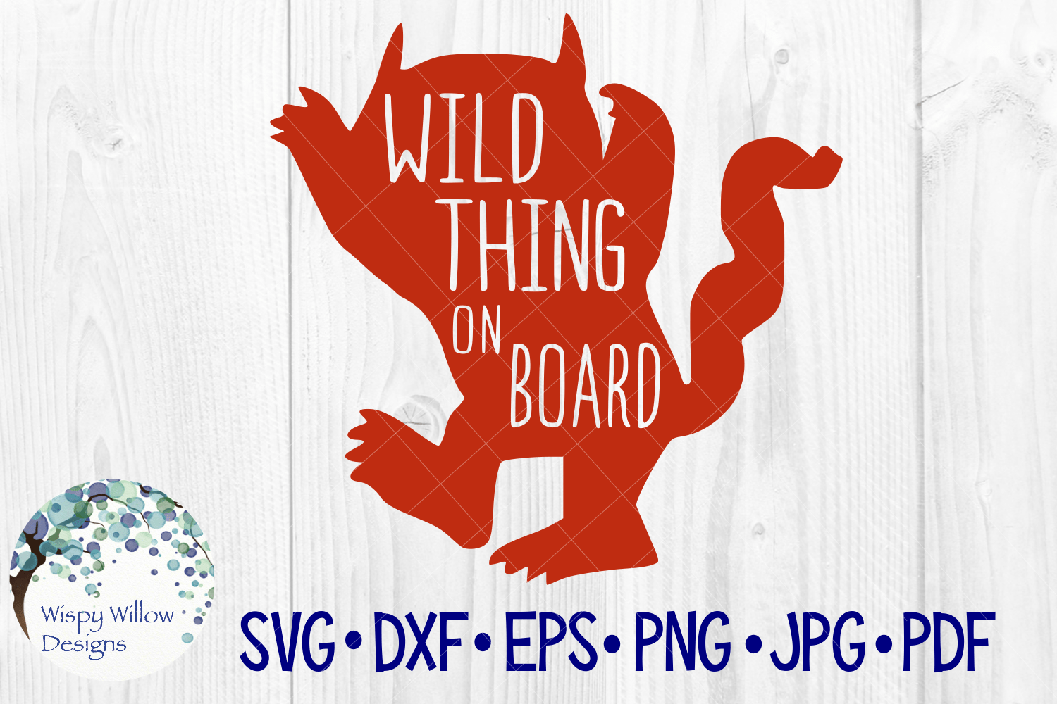 Wild Thing on Board SVG Wispy Willow Designs Company