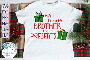 Will Trade Brother For Presents SVG | Christmas SVG Wispy Willow Designs Company