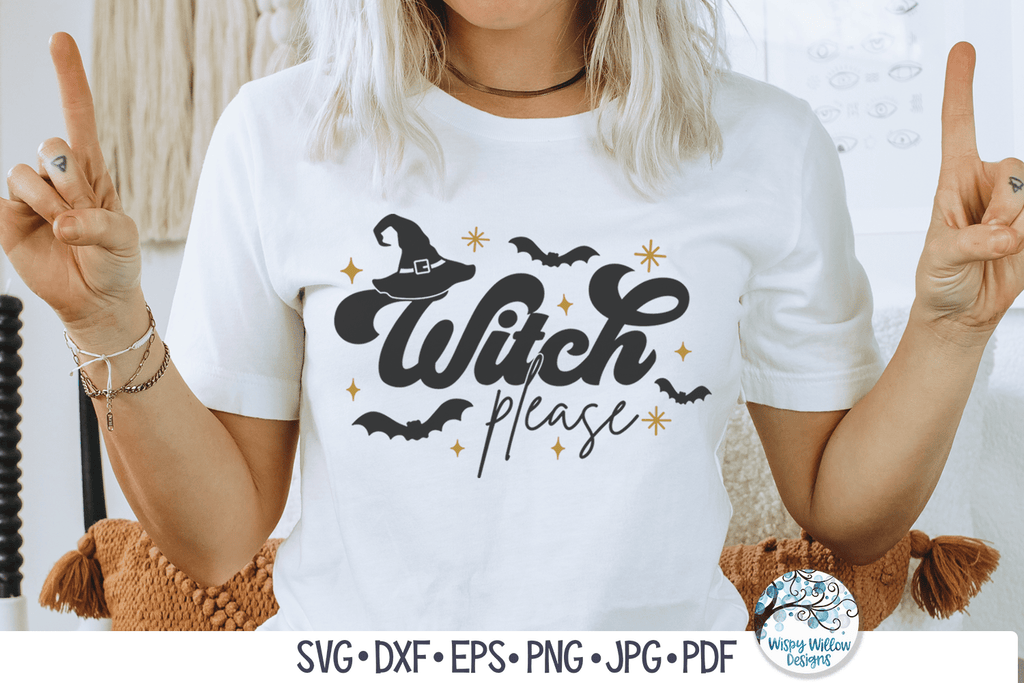 Witch Please SVG | Funny Halloween Design Wispy Willow Designs Company