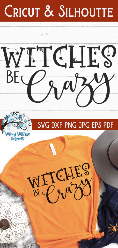 Witches Be Crazy SVG | Funny Halloween SVG Wispy Willow Designs Company