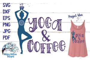 Yoga And Coffee SVG Wispy Willow Designs Company